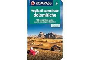 Guida escursionistica n. 1644. Voglia di camminate dolomitiche: 100 percorsi da sogno su vette e su altipiani dolomitici