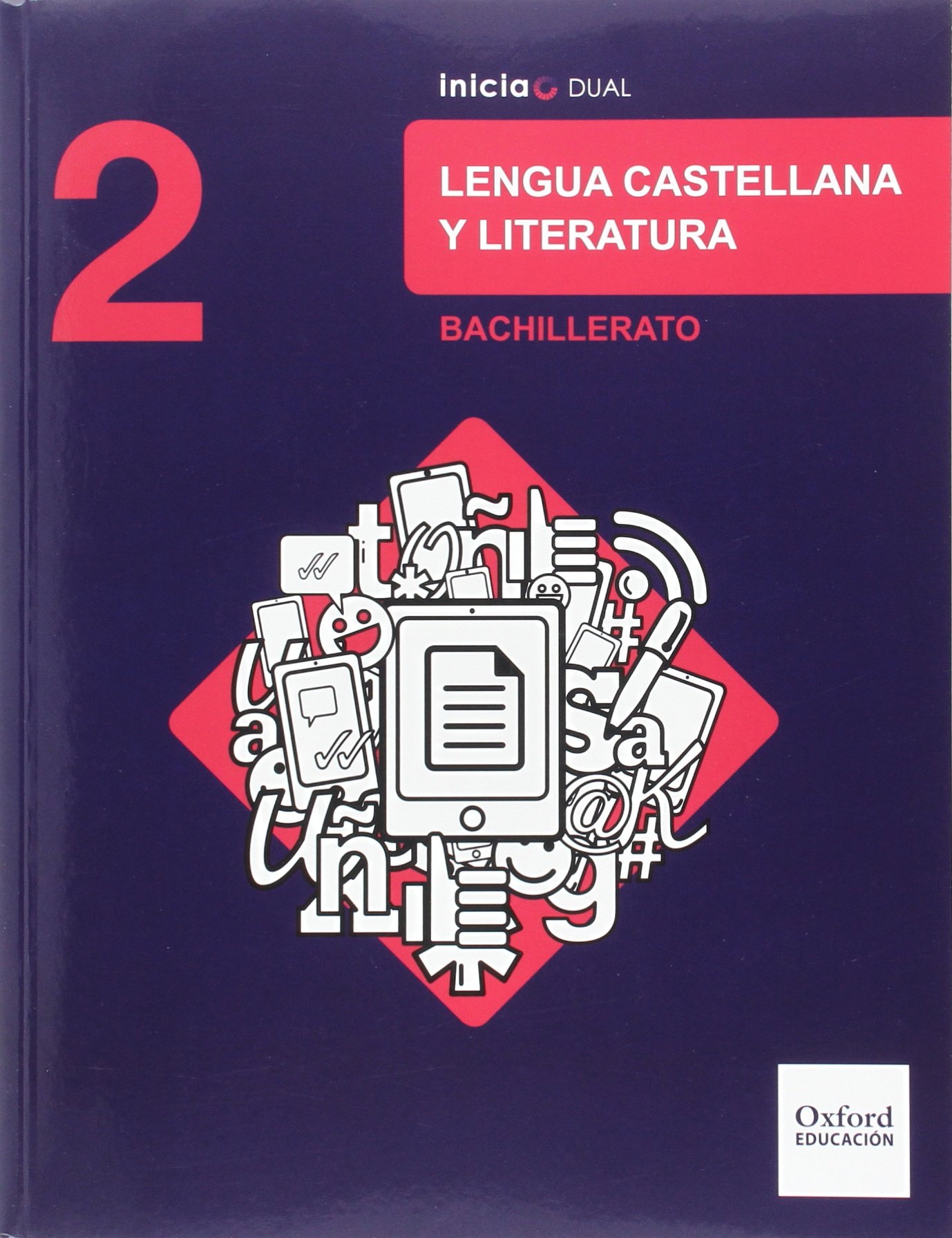 Inicia Dual Lengua Castellana Y Literatura. 2º Bachillerato. Libro Del Alumno