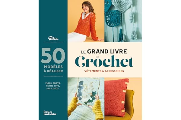 Le grand livre du crochet: Vêtements et accessoires