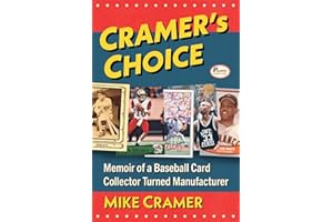 Cramer's Choice: Memoir of a Baseball Card Collector Turned Manufacturer