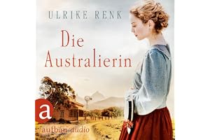 Die Australierin - Von Hamburg nach Sydney: Die Australien Saga 1