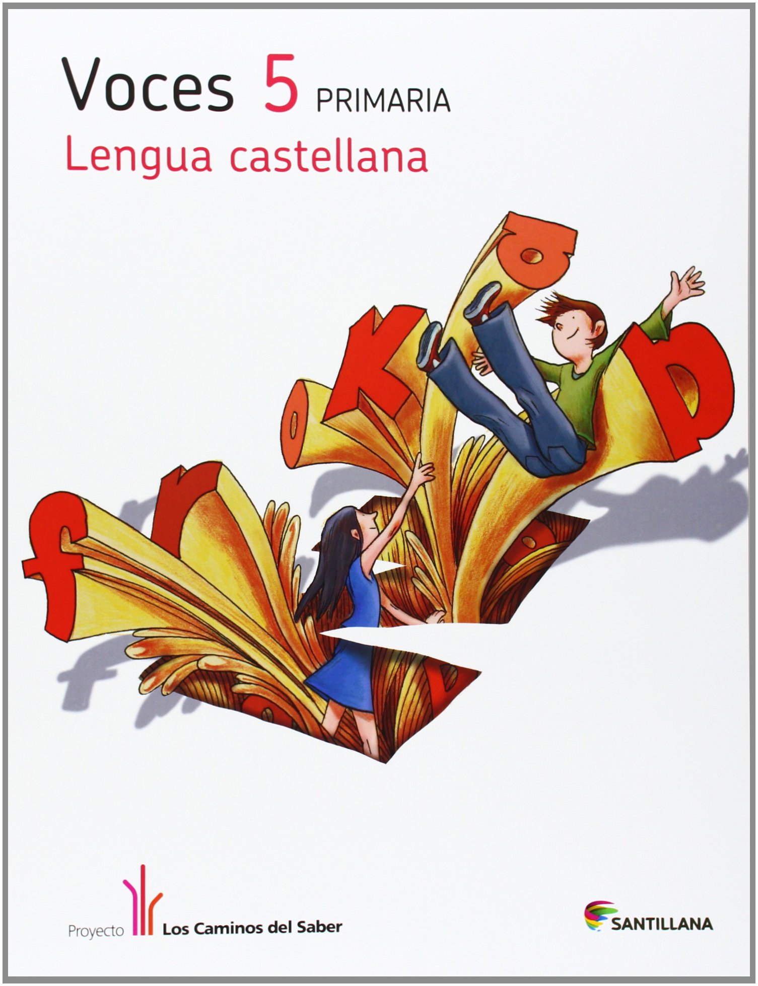 LENGUA CAST VOCES 5 PRIMARIA LOS CAMINOS DEL SABER