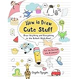 How to Draw Cute Stuff, Volume 1: Draw Anything and Everything in the Cutest Style Ever!