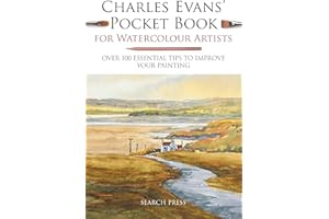 Charles Evans' Pocket Book for Watercolour Artists: Over 100 Essential Tips to Improve Your Painting