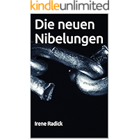 Die neuen Nibelungen: Eine deutsche Tragödie