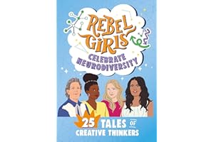 Rebel Girls Celebrate Neurodiversity: 25 Tales of Creative Thinkers