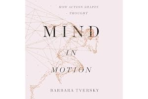 Mind in Motion: How Action Shapes Thought