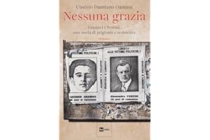 Nessuna grazia. Gramsci e Pertini, una storia di prigionia e resistenza