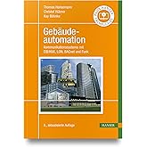 Gebäudeautomation: Kommunikationssysteme mit EIB/KNX, LON, BACnet und Funk