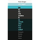 Why Vegan?: Peter Singer (Penguin Great Ideas)