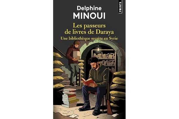 Les passeurs de livres de Daraya: Une bibliothèque secrète en Syrie