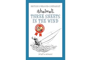 Three Sheets in the Wind: A witty take on sailing from the legendary cartoonist (Norman Thelwell)