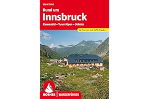 Rund um Innsbruck: Karwendel - Tuxer Alpen - Sellrain. 54 Touren. Mit GPS-Tracks (Rother Wanderführer)