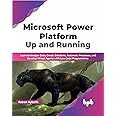 Microsoft Power Platform Up and Running