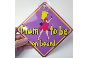 JUST THE OCCASION Lady * Mum to BE * on Board Novely Non Personalised Baby car Window Sign