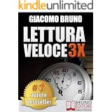 LETTURA VELOCE 3X. Tecniche di Lettura Rapida, Memoria e Memorizzazione, Apprendimento per Triplicare la Tua Velocità. (Autor