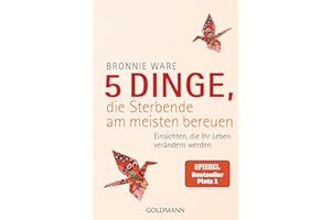 5 Dinge, die Sterbende am meisten bereuen: Einsichten, die Ihr Leben verändern werden