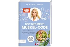 Doc Diessner's Muskel-Code: 5 Strategien für Frauen – für mehr Kraft, Gesundheit und ein gutes Körpergefühl