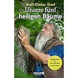 Unsere fünf heiligen Bäume: Meditieren und heil werden in der Natur