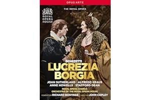 Donizetti: Lucrezia Borgia [Joan Sutherland; Alfredo Kraus; Anne Howells;Stafford Dean; Orchestra of the Royal Opera House; Richard Bonynge] [Opus Arte: OA1237D]