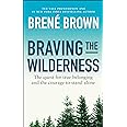 Braving the Wilderness: The quest for true belonging and the courage to stand alone (Vermilion)