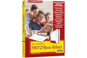 Die ultimative FRITZ! Box Bibel - Das Praxisbuch: - Ausgabe 2024 - mit vielen Insider-Tipps und Tricks - komplett in Farbe. Geeignet für alle ... Einsteiger und Fortgeschrittene; 6. Auflage