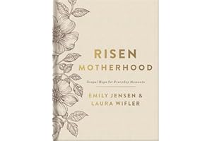 Risen Motherhood (Deluxe Edition): Gospel Hope for Everyday Moments