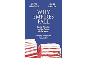 Why Empires Fall: Rome, America and the Future of the West