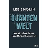Quantenwelt: Wie wir zu Ende denken, was mit Einstein begonnen hat
