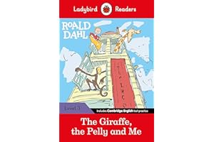 Ladybird Readers Level 3 - Roald Dahl - The Giraffe, the Pelly and Me (ELT Graded Reader)