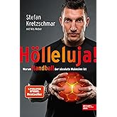 Hölleluja! Warum Handball der absolute Wahnsinn ist: Der Nr.1 SPIEGEL-Bestseller