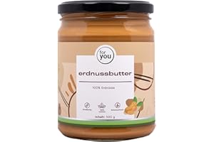 ‎FOR YOU for you Erdnussbutter creamy 500g aus 100% naturbelassenen Erdnüssen - Natürliche Proteinquelle & ballaststoffreich - Ohne Palmöl, Zucker oder sonstige Zusatzstoffe