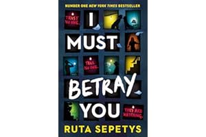 I Must Betray You: A powerful, heart-breaking thriller based on real events. The winner of the Yoto Carnegie Shadowers' Choice Medal for Writing 2023