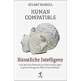 Human Compatible: Künstliche Intelligenz und wie der Mensch die Kontrolle über superintelligente Maschinen behält (mitp Sachb