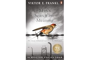 Man's Search For Meaning: The classic tribute to hope from the Holocaust
