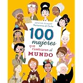 100 mujeres que cambiaron el mundo (Colecci&oacute;n 100) (No ficci&oacute;n infantil)