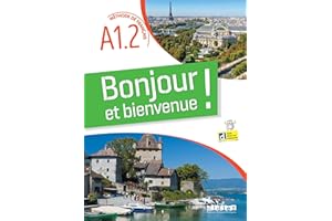 Bonjour et bienvenue A1.2 - tout en français + didierfle.app: Méthode de français