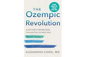 The Ozempic Revolution: A Doctor's Proven Plan for Success to Help You Reverse Obesity, End Yo-Yo Dieting, and Protect Yourself from Disease