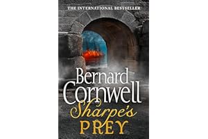 Sharpe's Prey (The Sharpe Series): The Expedition to Copenhagen, 1807 (The Sharpe Series, Book 5): An explosive historical action adventure novel from the Sunday Times bestselling author