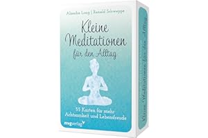 Kleine Meditationen für den Alltag: 55 Übungskarten für mehr Achtsamkeit und Lebensfreude. Ganz einfach mentale Stärke, spirituelles Wachstum und innere Ruhe erlangen
