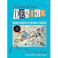 Domain-Driven Design: Tackling Complexity in the Heart of Software (English Edition)