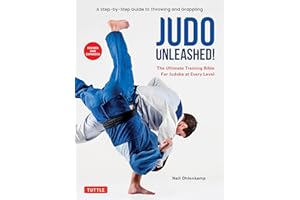 Judo Unleashed!: The Ultimate Training Bible for Judoka at Every Level