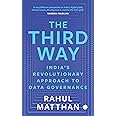 THE THIRD WAY : India’s Revolutionary Approach to Data Governance