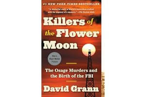 Killers of the Flower Moon: The Osage Murders and the Birth of the FBI