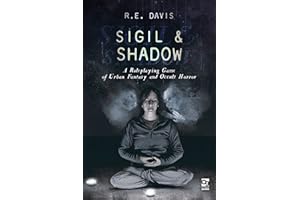 Sigil & Shadow: A Roleplaying Game of Urban Fantasy and Occult Horror (Osprey Roleplaying)