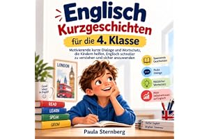 Englisch Kurzgeschichten für die 4. Klasse: Motivierende kurze Dialoge und Wortschatz, die Kindern helfen, Englisch schneller
