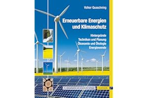 Erneuerbare Energien und Klimaschutz: Hintergründe - Techniken und Planung - Ökonomie und Ökologie - Energiewende