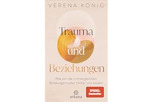 Trauma und Beziehungen: Wie wir die immergleichen Bindungsmuster hinter uns lassen