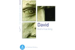 David: God's True King: Six studies for individuals or groups (Good Book Guides)