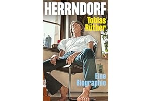 Herrndorf: Eine Biographie | «Diese Biographie ist grandios gelungen, ganz genau recherchiert ... Durchaus auch ein Generationenbild.» Jörg Magenau, RBB